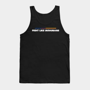 Fight Like Ukrainians, Support Ukraine Shirt Tank Top